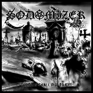 SODOMIZER - The Dead Shall Rise to Kill