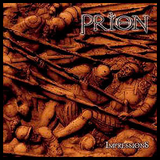 PRION - Impressions