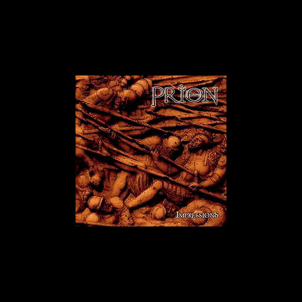 PRION - Impressions