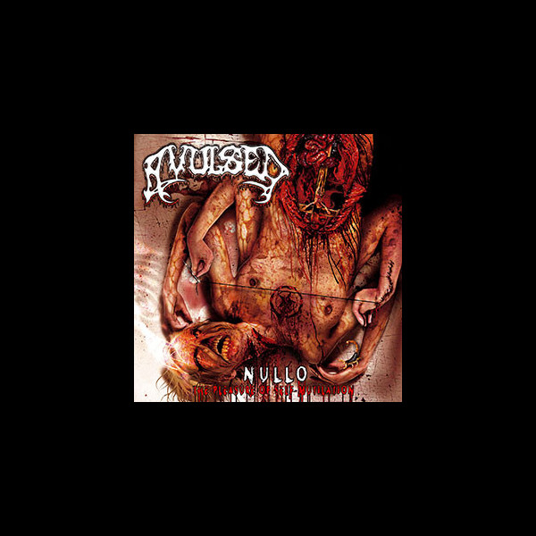 AVULSED - Nullo (The Pleasure of Self-mutilation)