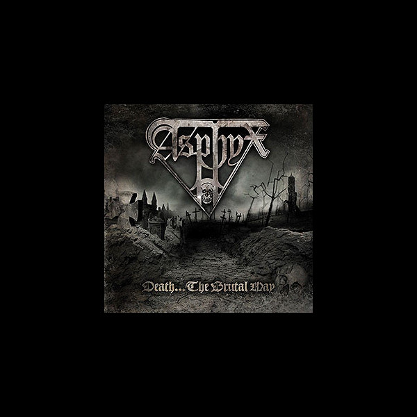 ASPHYX - Death... The Brutal Way