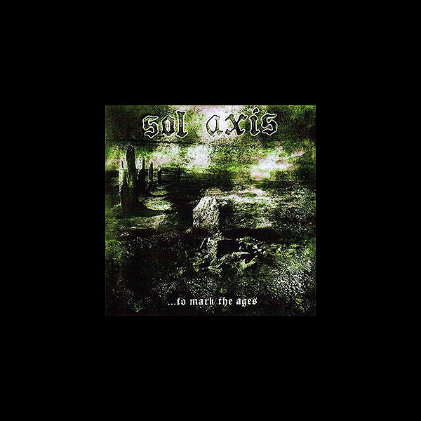 SOL AXIS - ...to Mark the Ages