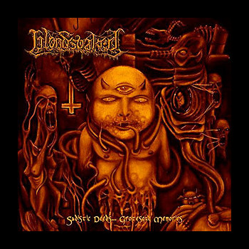 BLOODSOAKED (usa) - Sadistic Deeds... Grotesque Memories