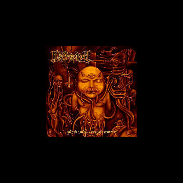 BLOODSOAKED (usa) - Sadistic Deeds... Grotesque Memories