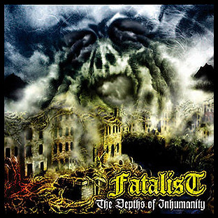 FATALIST - The Depths of Inhumanity