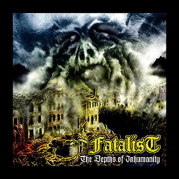 FATALIST - The Depths of Inhumanity