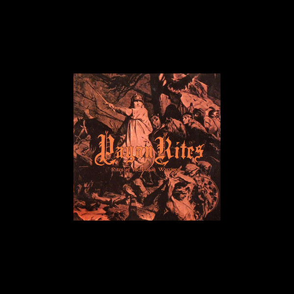 PAGAN RITES - Rites of the Pagan Warriors