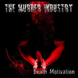 THE MURDER INDUSTRY - Death Motivation