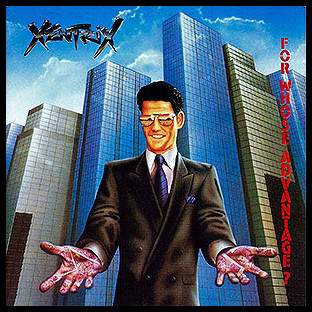 XENTRIX - For Whose Advantage?