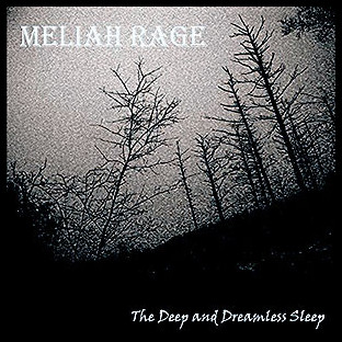 MELIAH RAGE - The Deep and Dreamless Sleep