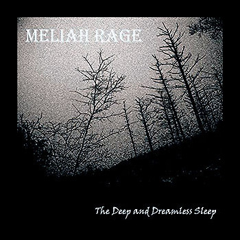 MELIAH RAGE - The Deep and Dreamless Sleep