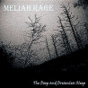 MELIAH RAGE - The Deep and Dreamless Sleep