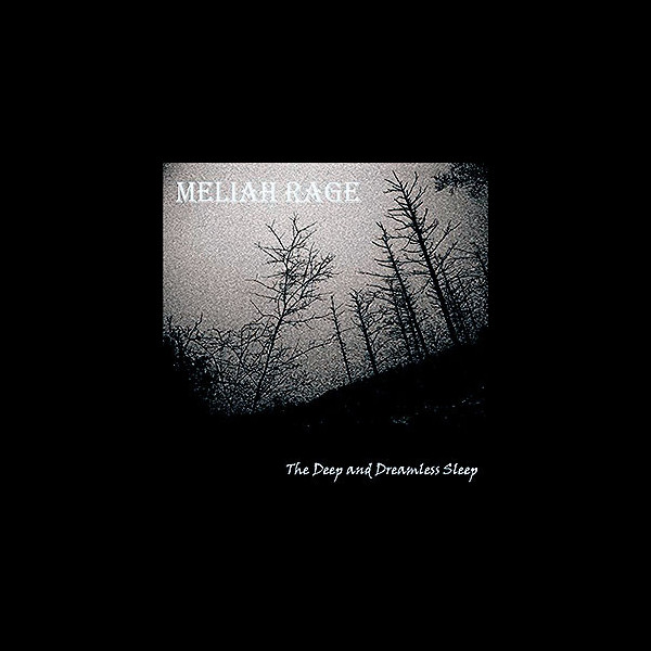 MELIAH RAGE - The Deep and Dreamless Sleep