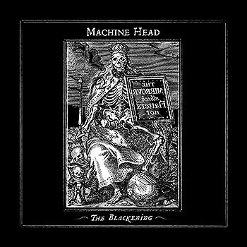 MACHINE HEAD - The Blackening