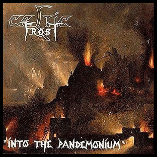CELTIC FROST - Into the Pandemonium