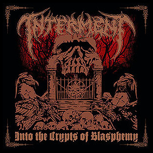 INTERMENT - Into the Crypts of Blasphemy