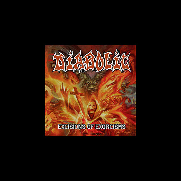 DIABOLIC - Excisions of Exorcisms
