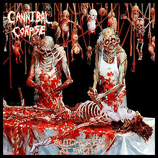 CANNIBAL CORPSE - Butchered at Birth