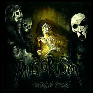 RIGORISM - Human Fear