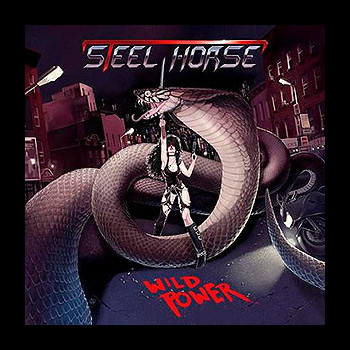 STEEL HORSE - Wild Power