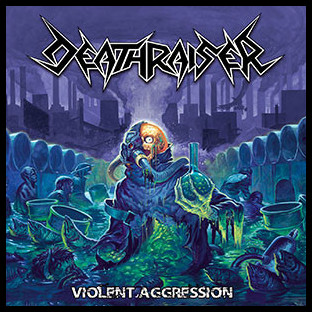 DEATHRAISER - Violent Aggression