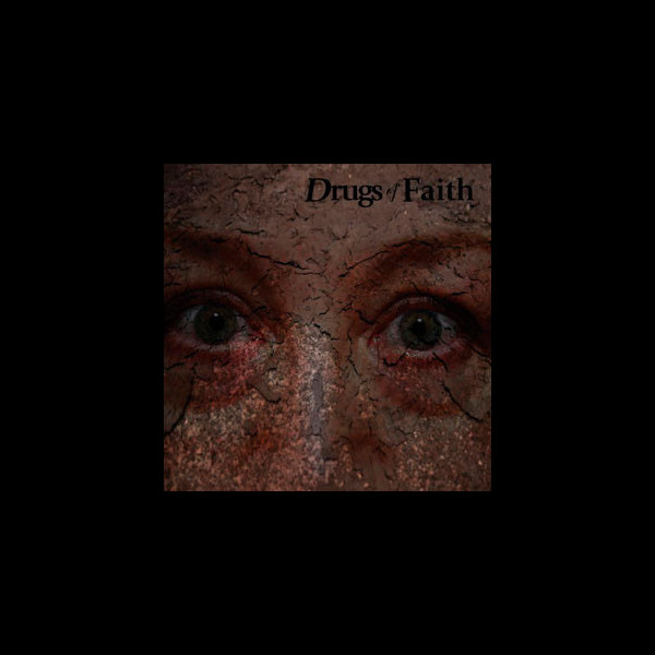 DRUGS OF FAITH - Corroded