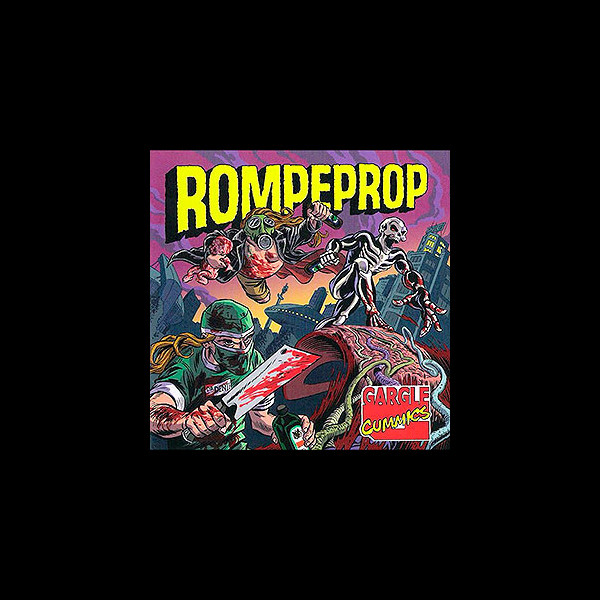 ROMPEPROP - Gargle Cummics