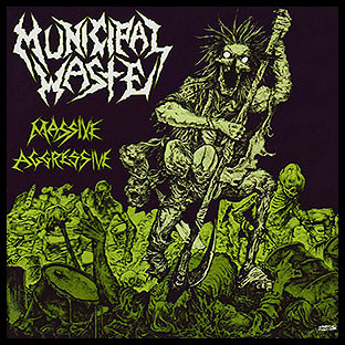 MUNICIPAL WASTE - Massive Aggressive