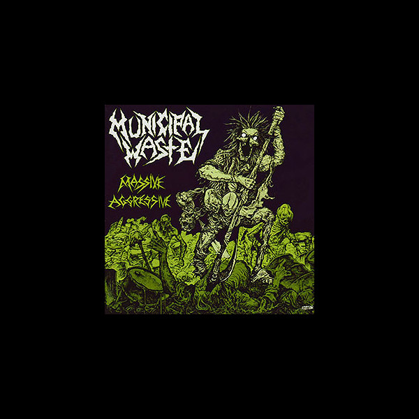 MUNICIPAL WASTE - Massive Aggressive