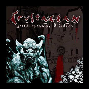 CRUSTACEAN - Greed, Tyranny & Sodomy