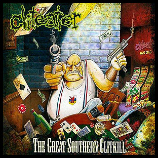 CLITEATER - The Great Southern Clitkill