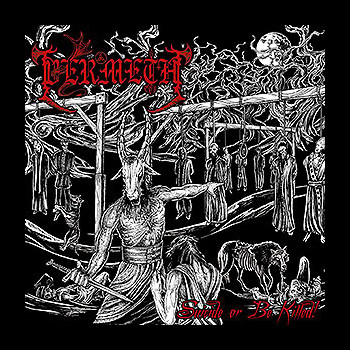 VERMETH - Suicide or Be Killed!