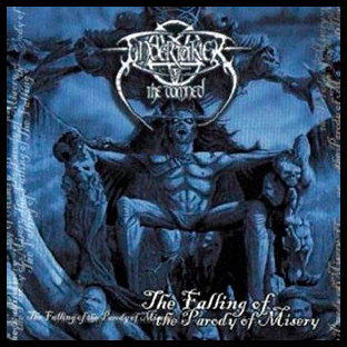 UNDERTAKER OF THE DAMNED - The Falling of the Parody of Misery