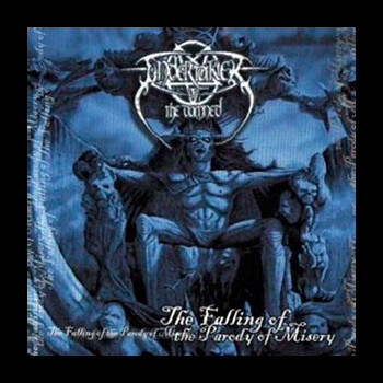 UNDERTAKER OF THE DAMNED - The Falling of the Parody of Misery