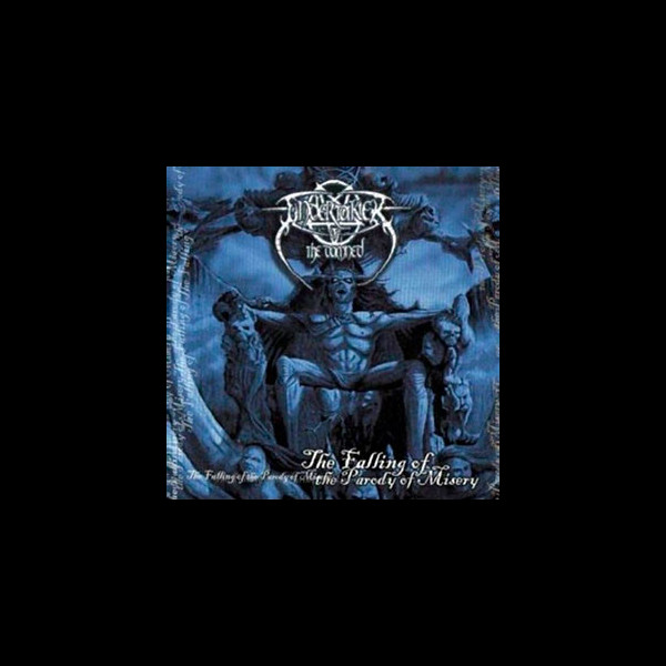 UNDERTAKER OF THE DAMNED - The Falling of the Parody of Misery