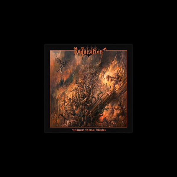 INQUISITION - Nefarious Dismal Orations