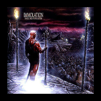 IMMOLATION - Failures for Gods