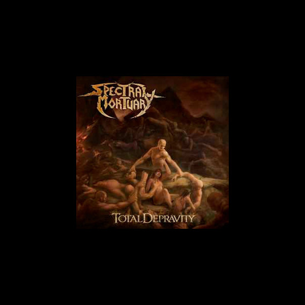 SPECTRAL MORTUARY - Total Depravity
