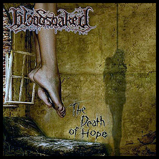 BLOODSOAKED (usa) - The Death of Hope