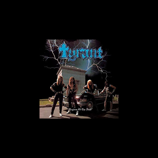 TYRANT (usa) - Legions of the Dead