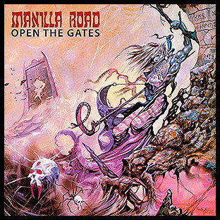 MANILLA ROAD - Open the Gates