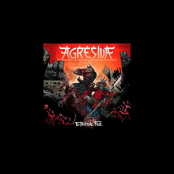 AGRESIVA - Eternal Foe