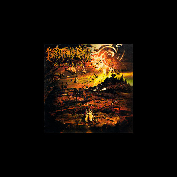 BIRTH THROUGH GORE - Reign of Depravity