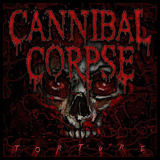 CANNIBAL CORPSE - Torture