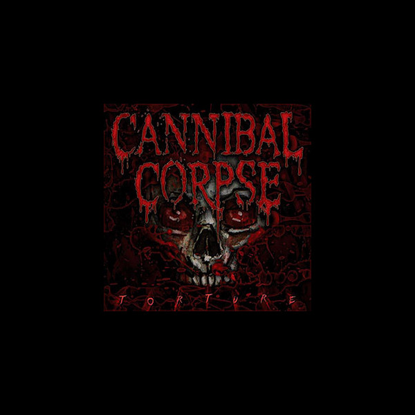 CANNIBAL CORPSE - Torture