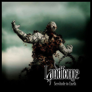 LANDFORGE - Servitude to Earth