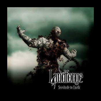 LANDFORGE - Servitude to Earth