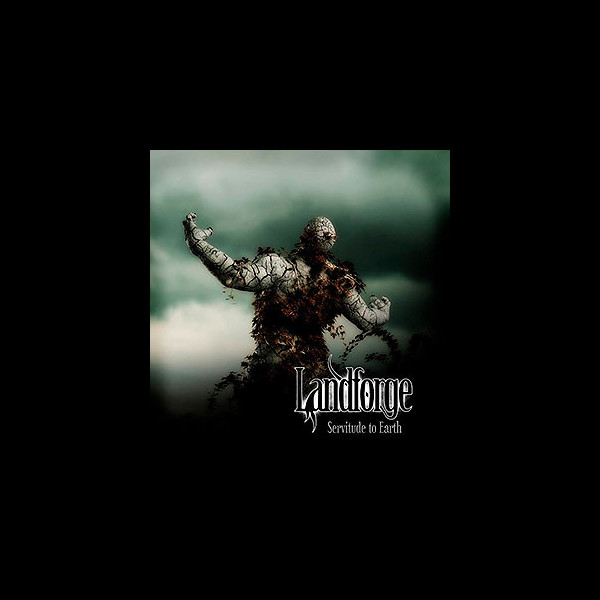 LANDFORGE - Servitude to Earth