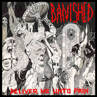BANISHED - Deliver Me Unto Pain