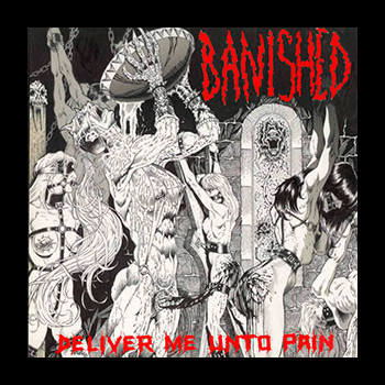 BANISHED - Deliver Me Unto Pain